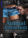 Animal Attraction (eBook): A collection of five erotic stories